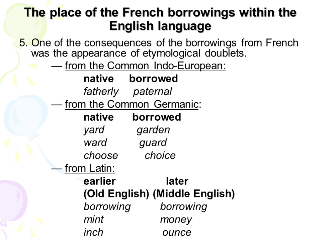 The place of the French borrowings within the English language 5. One of the